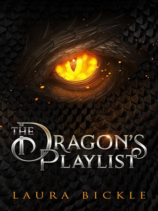 Title details for The Dragon's Playlist by Laura Bickle - Available